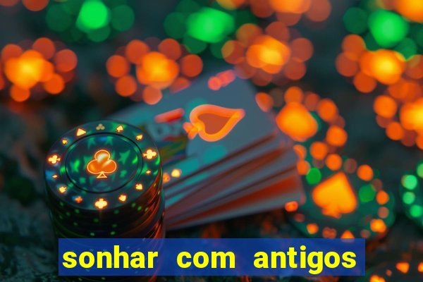 sonhar com antigos colegas de trabalho